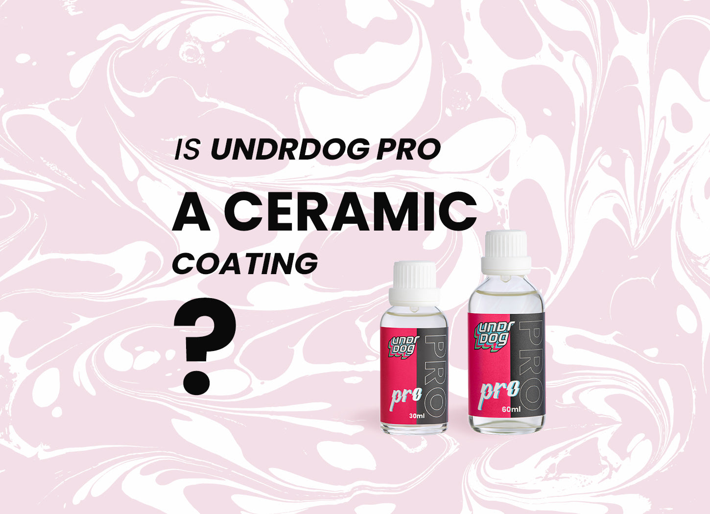 Is Pro a Ceramic Coating? Understanding Undrdog Coatings