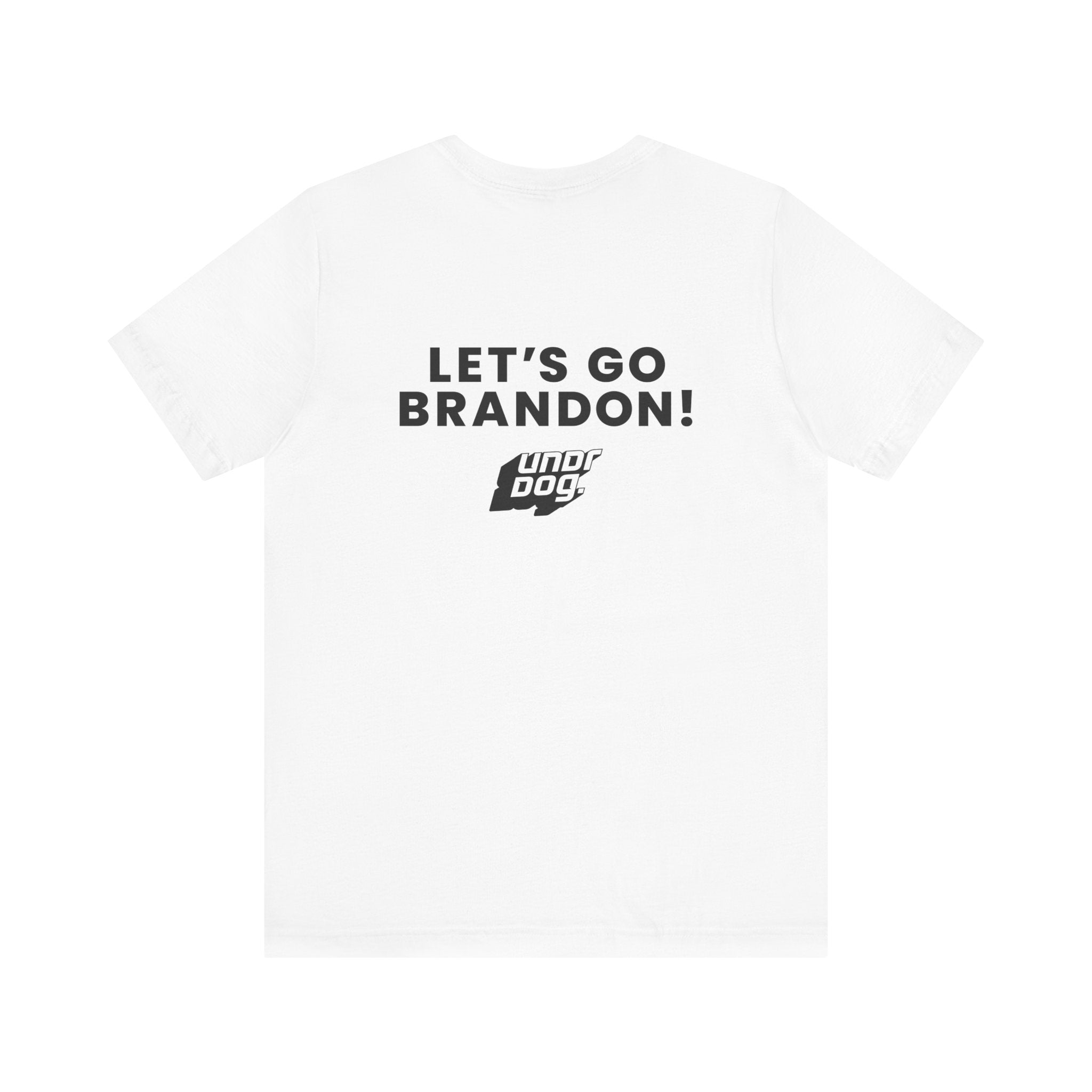 1240951383227774188_2048.jpg - Let's Go Brandon Undrdog Tee - Undrdog Surface Products