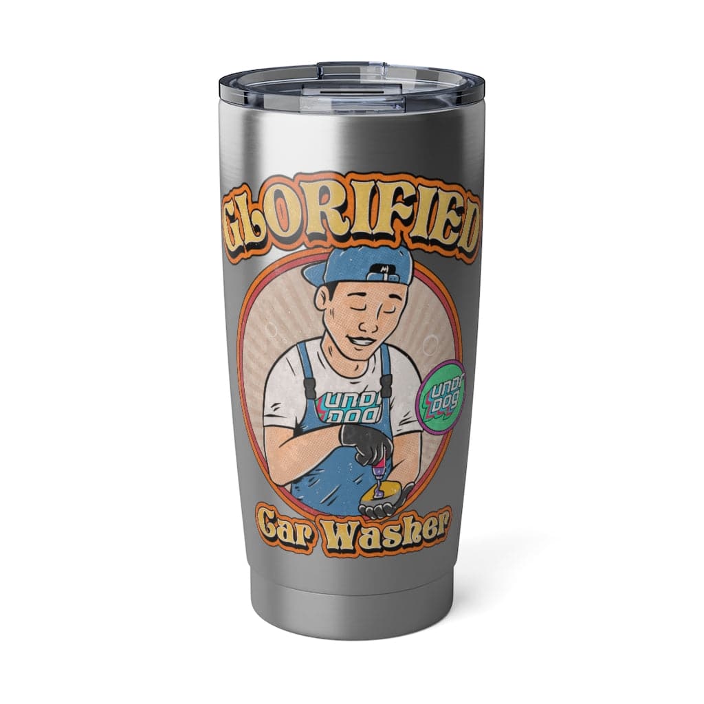 614f617d41b6a31fc6ea5c2bc29e60d0.jpg - Glorified Car Washer Tumbler - Undrdog Surface Products